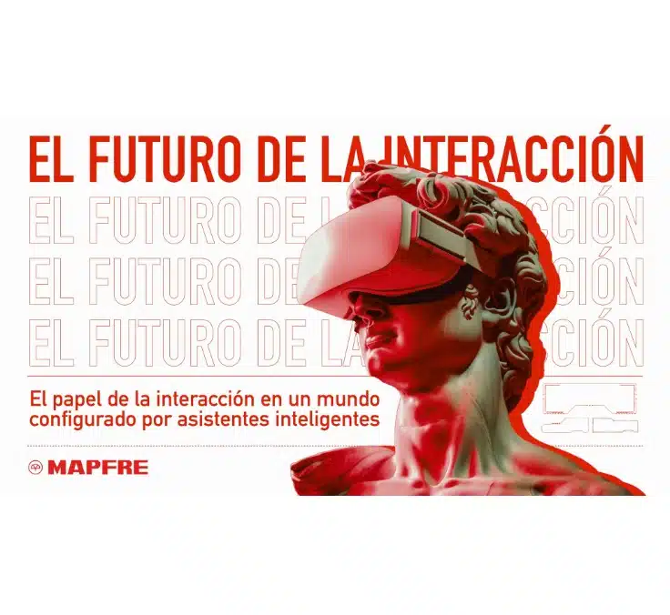 The Future of Interaction - MAPFRE