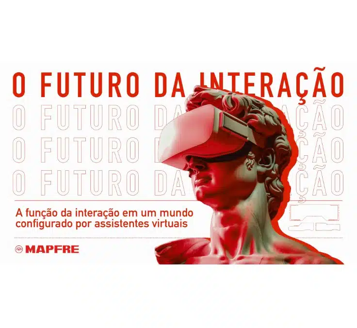 O Futuro Da Interaçao - MAPFRE 