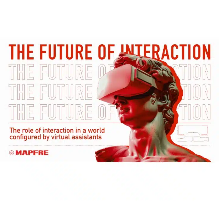 The Future of Interaction - MAPFRE 